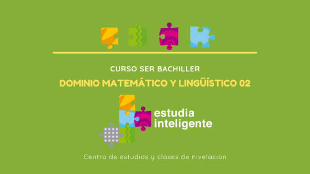 Curso Ser Bachiller Dominio Matemático y Lingüístico 02