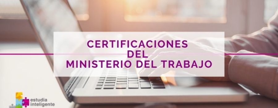 Certificaciones del Ministerio del Trabajo