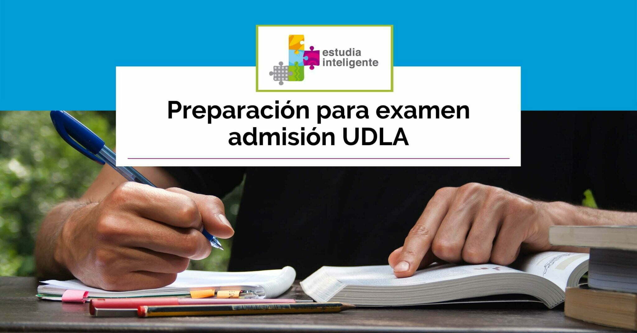 Preparación Para Examen Admisión UDLA - Estudia Inteligente