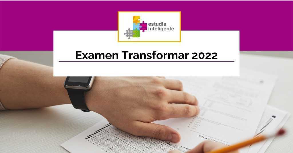 Examen Transformar 2022