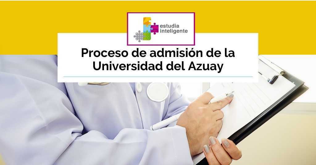 Proceso de admisión de la Universidad del Azuay