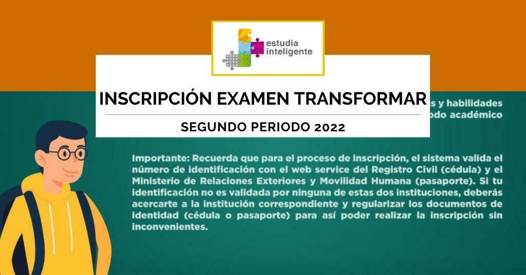 Inscripción Examen Transformar Segundo Periodo 2022