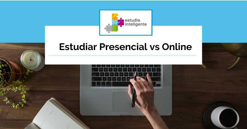Estudiar Presencial vs Online