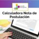 Calcular tu Nota de postulación