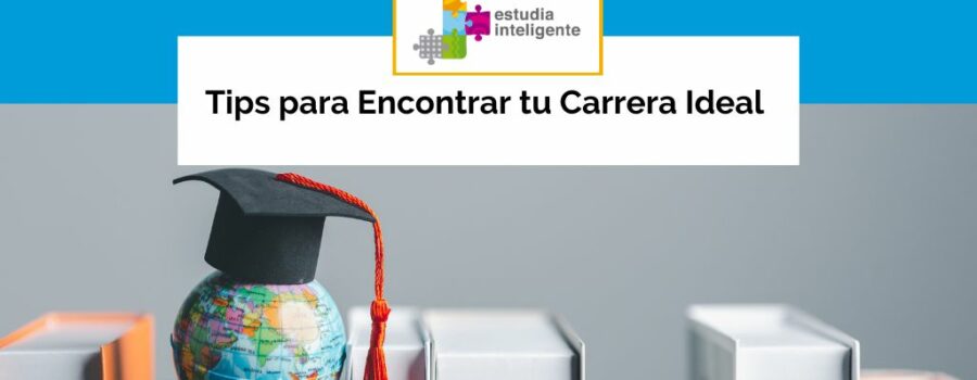 Tips para Encontrar tu Carrera Ideal