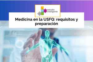 Medicina en la USFQ: requisitos y preparación