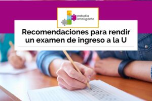 Recomendaciones para rendir un examen de ingreso a la U