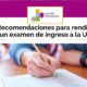 Recomendaciones para rendir un examen de ingreso a la U