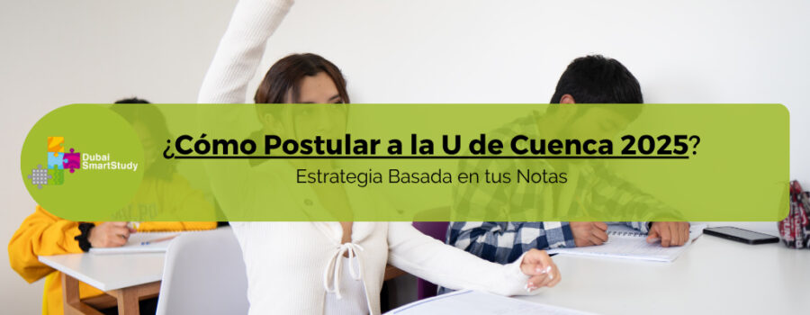 🎓 ¿Cómo Postular a la Universidad de Cuenca 2025? Estrategia Basada en Tus Notas