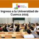 Ingreso a la Universidad de Cuenca 2025