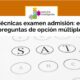 Técnicas examen admisión: en preguntas de opción múltiple